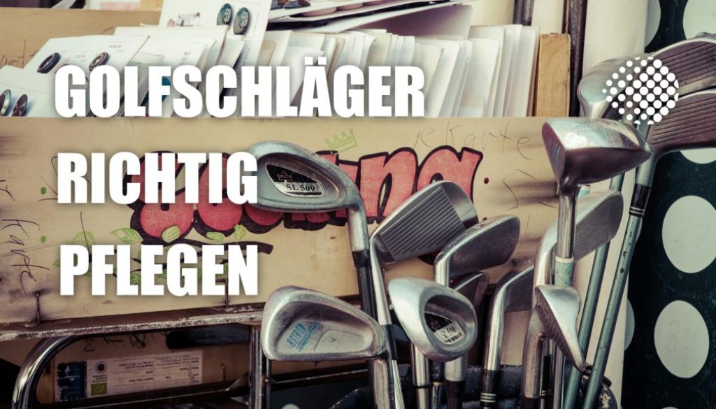 Golfschläger richtig pflegen Hero updated