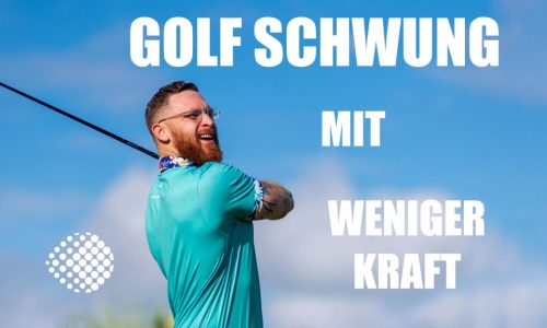 Golfschwung mit weniger Kraft