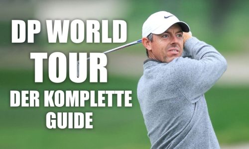 DP World Tour kompletter Guide