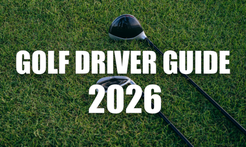 Golf Driver Guide 2026